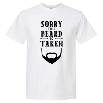 Sorry This Beard Is Taken Gift Valentines Day Gift Garment-Dyed Heavyweight T-Shirt