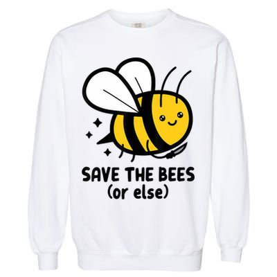 Save The Bees Or Else Knife Nature Animals Garment-Dyed Sweatshirt