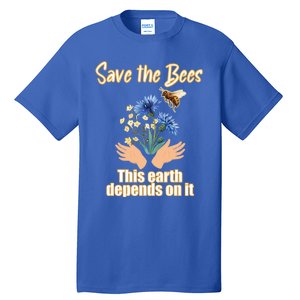 Save The Bees This Earth Depends On It Earth Life Gift Tall T-Shirt