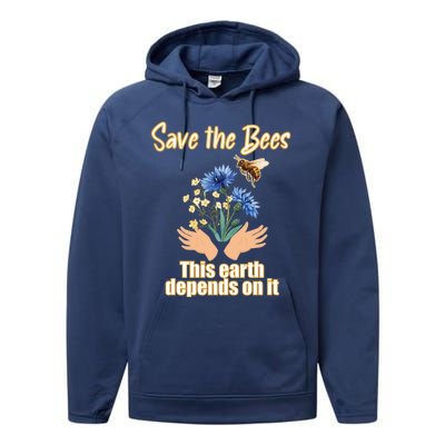 Save The Bees This Earth Depends On It Earth Life Gift Performance Fleece Hoodie