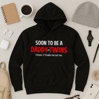 Soon To Be A Daddy Of Twins Expecting Father Hoodie