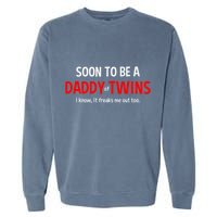 Soon To Be A Daddy Of Twins Expecting Father Garment-Dyed Sweatshirt