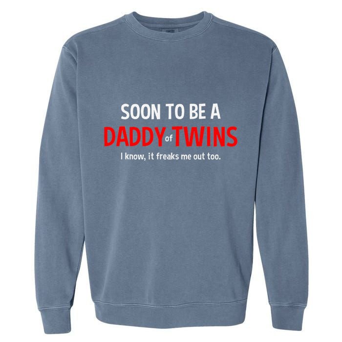 Soon To Be A Daddy Of Twins Expecting Father Garment-Dyed Sweatshirt
