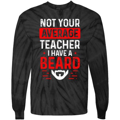 School Teacher Beards Not Your Average Bearded Teacher Tie-Dye Long Sleeve Shirt