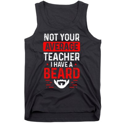 School Teacher Beards Not Your Average Bearded Teacher Tank Top