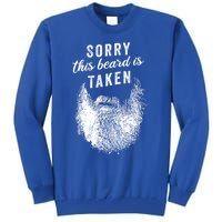 Sorry This Beard Is Taken Gift Valentines Day Gift Tall Sweatshirt