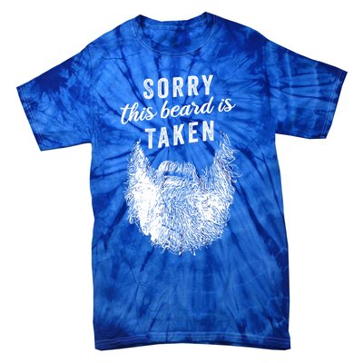 Sorry This Beard Is Taken Gift Valentines Day Gift Tie-Dye T-Shirt