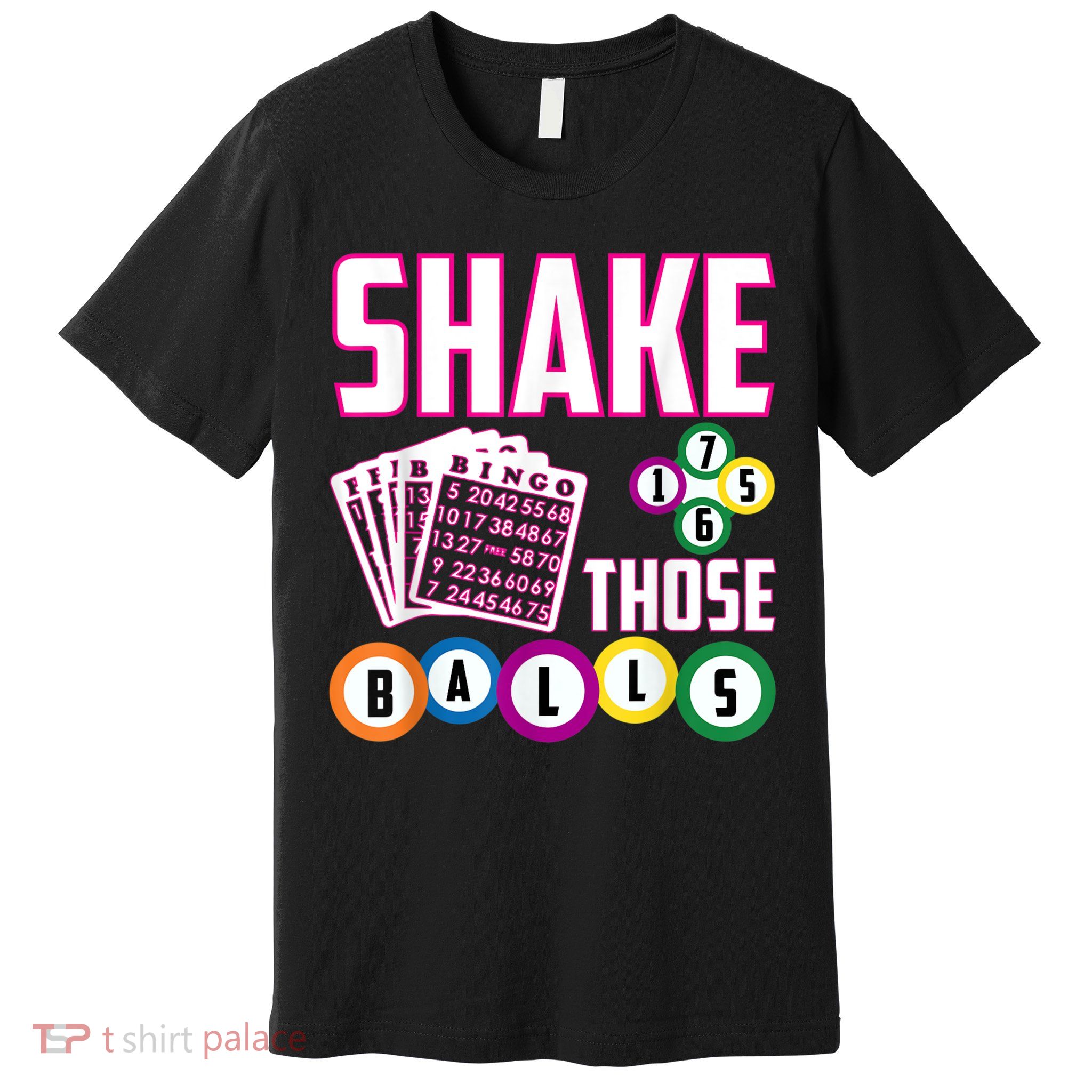 Shake Those Balls Funny Bingo Premium T-Shirt