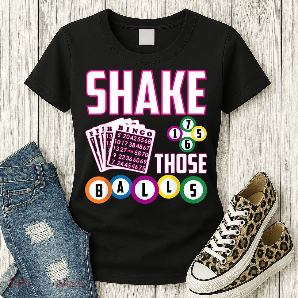 Shake Those Balls Funny Bingo Womens T-Shirt