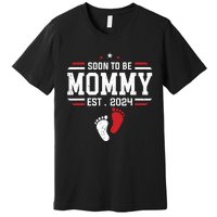 Soon To Be Mommy 2024 New Mom 2024 First Time Mom Premium T-Shirt