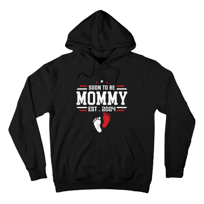 Soon To Be Mommy 2024 New Mom 2024 First Time Mom Tall Hoodie