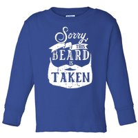 Sorry This Beard Is Taken Cute Gift Valentines Day Gift Toddler Long Sleeve Shirt