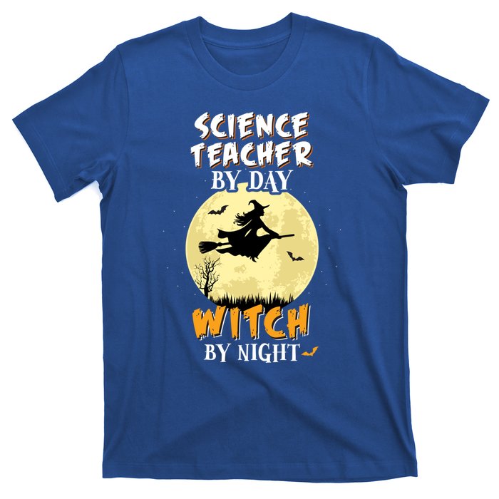 Science Teacher By Day Witch By Night Cute Gift School T-Shirt