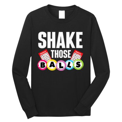 Shake Those Balls Bingo Lover Gambler Gambling Long Sleeve Shirt