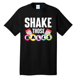 Shake Those Balls Bingo Lover Gambler Gambling Tall T-Shirt