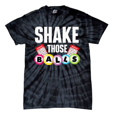 Shake Those Balls Bingo Lover Gambler Gambling Tie-Dye T-Shirt