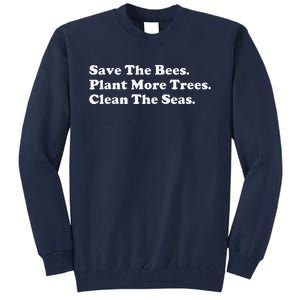 Save The Bees Plant More Trees Earth Day Gift Tall Sweatshirt