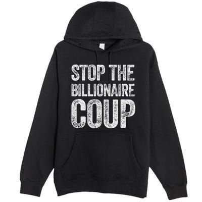 Stop The Billionaire Coup Premium Pullover Hoodie