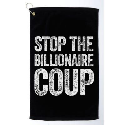 Stop The Billionaire Coup Golf Towel