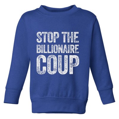 Stop The Billionaire Coup Toddler Sweatshirt