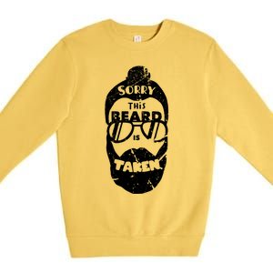 Sorry This Beard Is Taken Great Gift Valentines Day Great Gift Premium Crewneck Sweatshirt