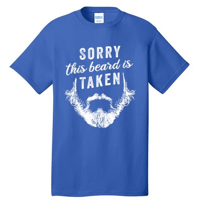 Sorry This Beard Is Taken Cute Gift Valentines Day Gift Tall T-Shirt