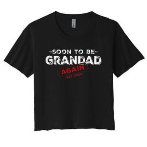 Soon To be Grandad Again est. 2024 Promoted to Grandpa Papa Women's Crop Top Tee