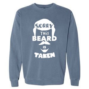 Sorry This Beard Is Taken Gift Valentines Day Gift Garment-Dyed Sweatshirt