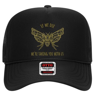 Save The Bees If We Die Taking You With Us Beekeeper Trucker Hat