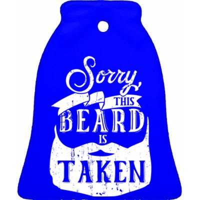 Sorry This Beard Is Taken Gift Valentines Day Gift Ceramic Bell Ornament