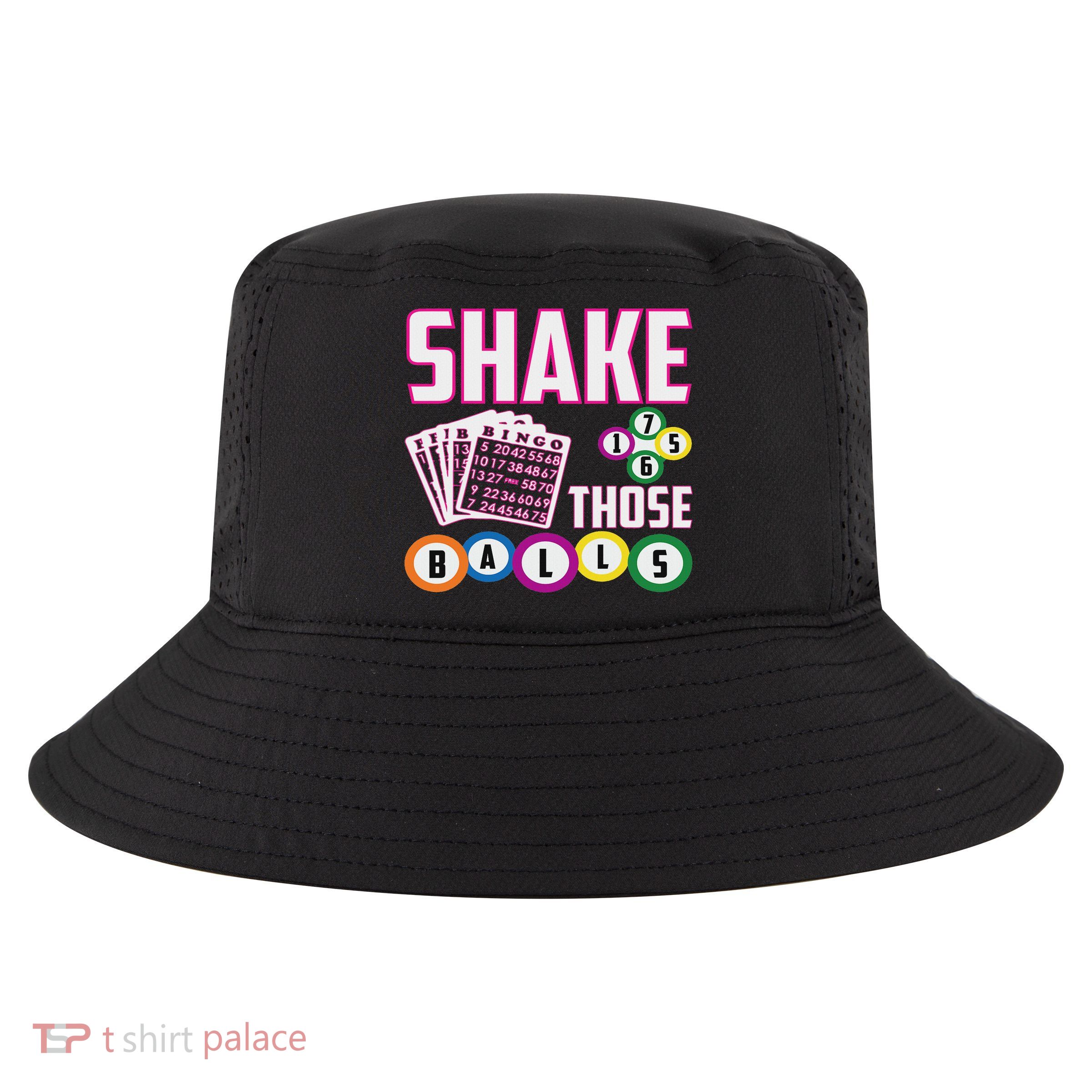 Shake Those Balls Funny Bingo Cool Comfort Performance Bucket Hat