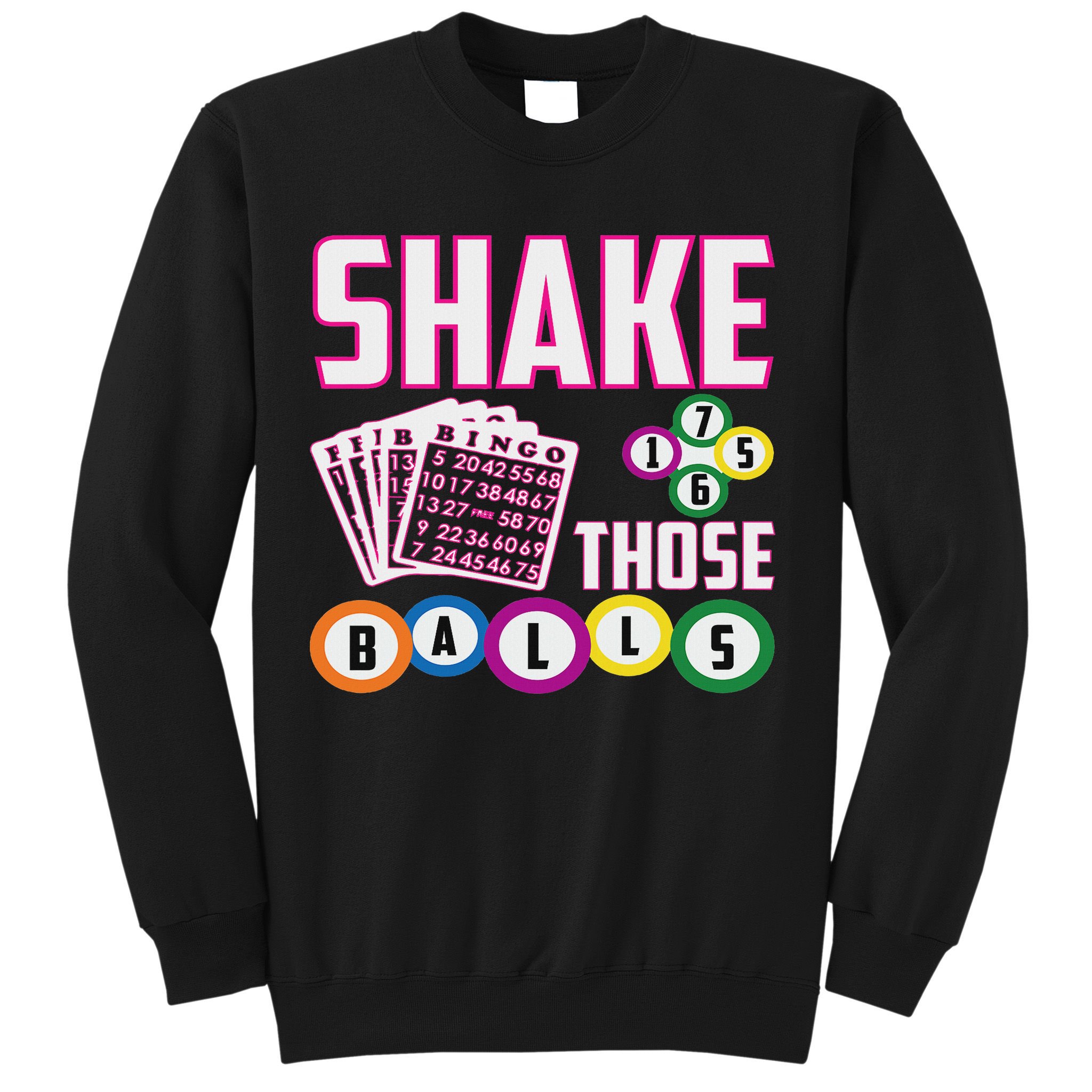 Shake Those Balls Funny Bingo Sweatshirt