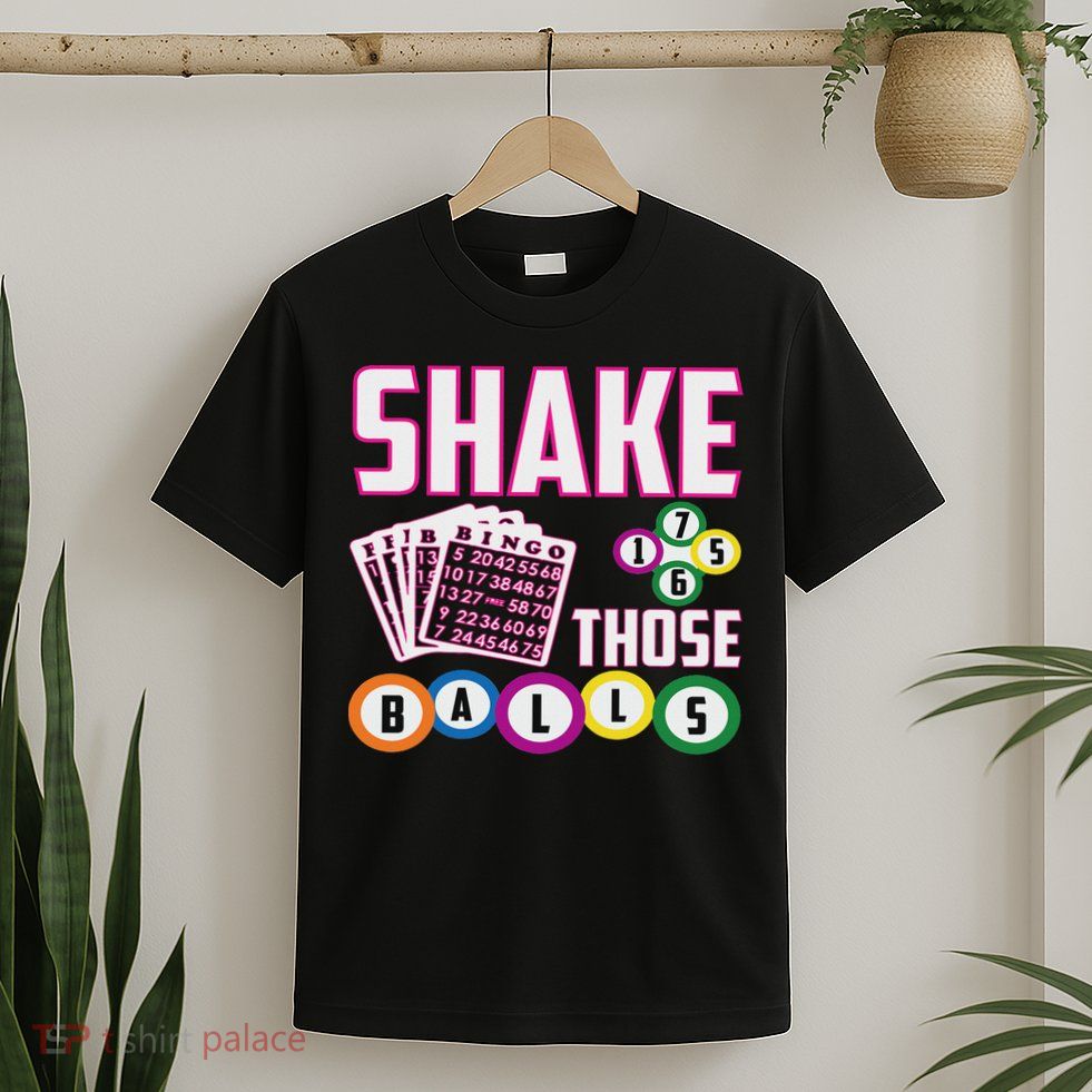 Shake Those Balls Funny Bingo T-Shirt