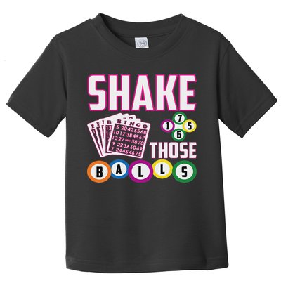 Shake Those Balls Funny Bingo Toddler T-Shirt