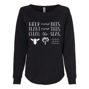 Save The Bees Plant Trees Clean Seas Earth Day Womens California Wash Sweatshirt