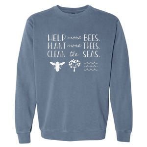 Save The Bees Plant Trees Clean Seas Earth Day Garment-Dyed Sweatshirt