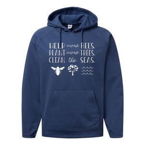 Save The Bees Plant Trees Clean Seas Earth Day Performance Fleece Hoodie