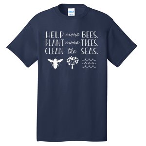 Save The Bees Plant Trees Clean Seas Earth Day Tall T-Shirt