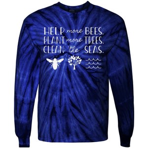 Save The Bees Plant Trees Clean Seas Earth Day Tie-Dye Long Sleeve Shirt