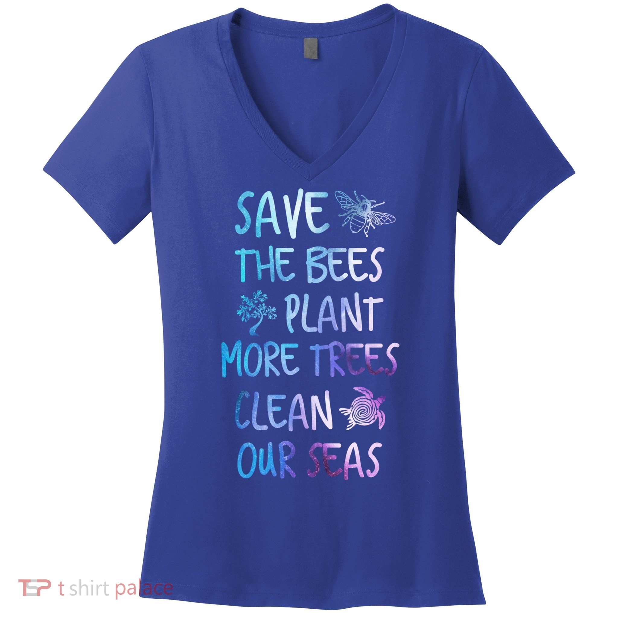 Save The Bees Plant More Trees Clean Our Seas Earth Gift Women's V-Neck T-Shirt