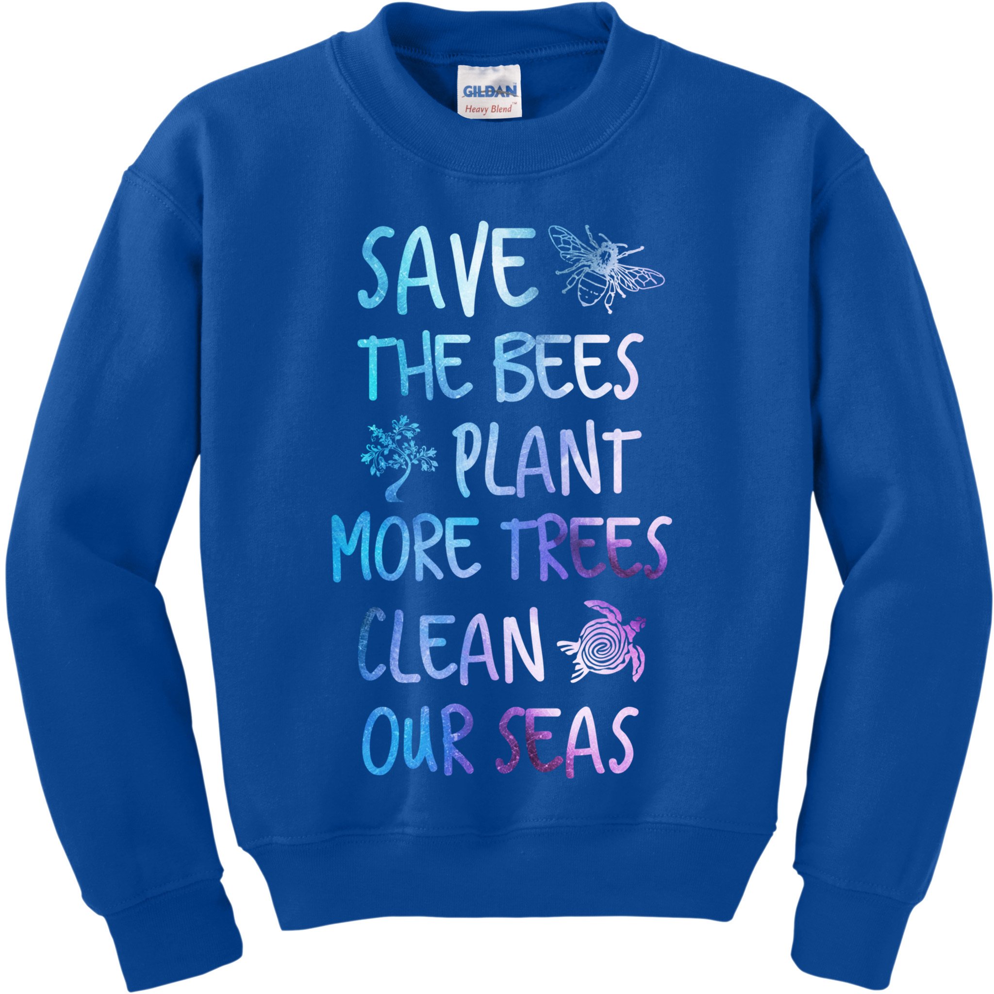 Save The Bees Plant More Trees Clean Our Seas Earth Gift Kids Sweatshirt