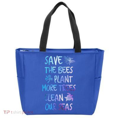 Save The Bees Plant More Trees Clean Our Seas Earth Gift Zip Tote Bag