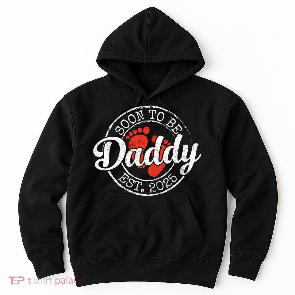 Soon To Be Daddy Est 2025 1st Time Dad Gifts Promoted To Dad  Hoodie