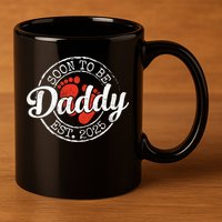 Soon To Be Daddy Est 2025 1st Time Dad Gifts Promoted To Dad  11oz C Handle Ceramic Mug