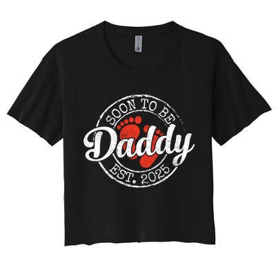 Soon To Be Daddy Est 2025 1st Time Dad Gifts Promoted To Dad  Crop Top
