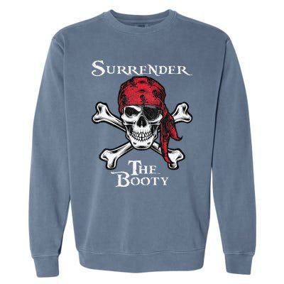 Surrender The Booty Funny Pirate Festival Garment-Dyed Sweatshirt