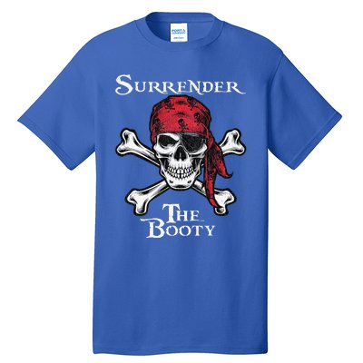 Surrender The Booty Funny Pirate Festival Tall T-Shirt