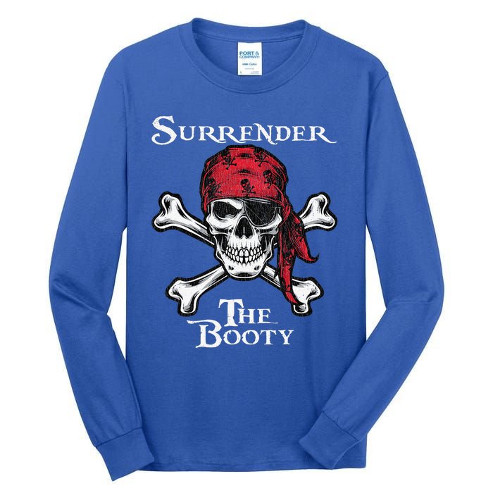 Surrender The Booty Funny Pirate Festival Tall Long Sleeve T-Shirt