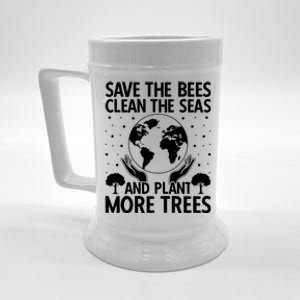 Save The Bees Clean The Seas Plant More Trees Earth Day Gift Beer Stein