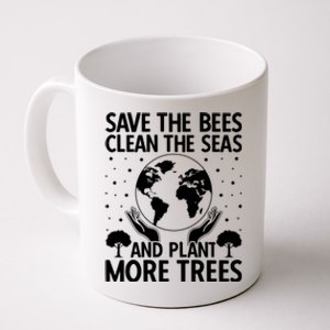 Save The Bees Clean The Seas Plant More Trees Earth Day Gift Coffee Mug